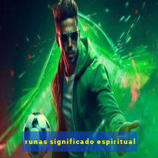 runas significado espiritual